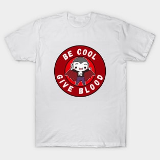 Be Cool Give Blood T-Shirts and Stickers | Donate Blood, Save Lives T-Shirt